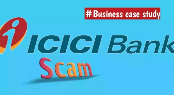 icici bank Scam